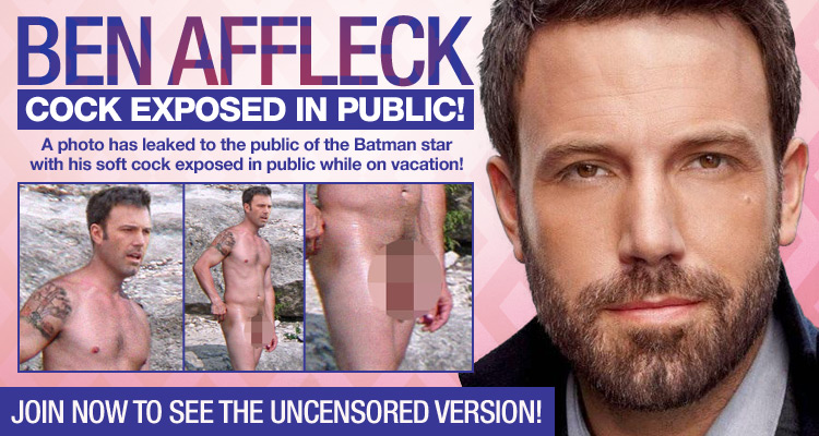 Ben Affleck Uncut Cock Pic Exposed To Public Naked Male Celebrities